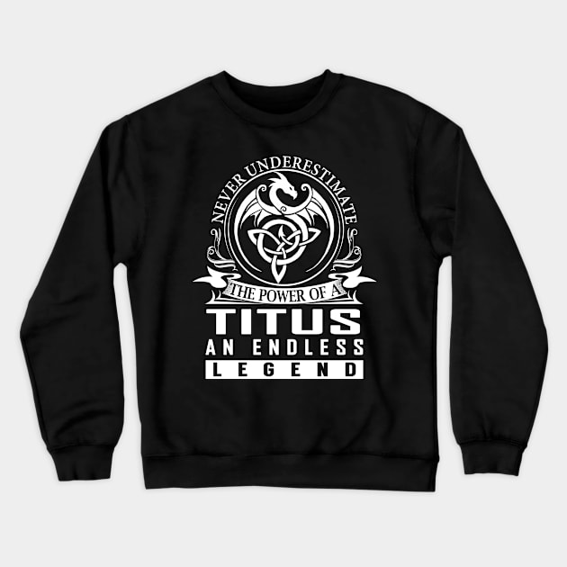 Never Underestimate The Power of a TITUS Crewneck Sweatshirt by RenayRebollosoye